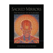 Sacred Mirrors: The Visionary Art of Alex Grey Grey, Alex/ Wilber, Ken/ McCormic - £43.57 GBP