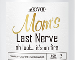 Mother&#39;s Day Gifts for Mom from Daughter Son, Moms Last Nerve Candle - S... - £13.13 GBP