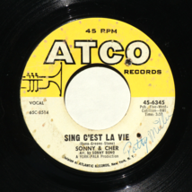 Sonny &amp; Cher – Just You / Sing C&#39;est La Vie - 45 rpm Vinyl 7&quot; Single 45-6345 - £2.23 GBP