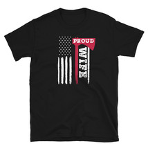Proud Firefighter Wife Thin Red Line Hero Fire Fighter Support T-shirt - £15.79 GBP