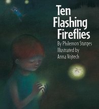 Ten Flashing Fireflies [Paperback] Philemon Sturges and Anna Vojtech - £6.03 GBP