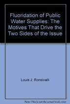 Fluoridation of public water supplies: The motives that drive the two si... - £27.12 GBP