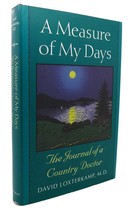 David Loxterkamp A MEASURE OF MY DAYS The Journal of a Country Doctor 1st Editio - £36.10 GBP