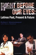 Right Before Our Eyes: Latinos Past, Present and Future - PB - Like New - £3.79 GBP