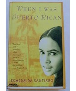 When I Was Puerto Rican by Santiago - Vintage First Edition 1994 Perma-B... - $27.12