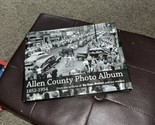ALLEN COUNTY PHOTO ALBUM 1852-1954 Archives of The News-Sentinel  2008 - $21.78