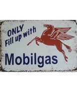 &quot;ONLY Fill up with Mobilgas&quot; ~ Distressed ~ Landscape Metal Sign ~ 8&quot; x ... - $42.10 CAD