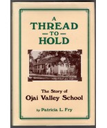  A Thread to Hold: The Story of Ojai Valley School - $8.85