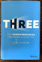 Three: The Human Resources Emerging Executive Hardcover by Ian Ziskin Good - $5.81