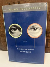 THE ELEMENTARY PARTICLES Michel Houellebecq ATOMISED 1st Edition First P... - $37.39