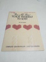 The All New Teach Yourself to Knit by Evie Rosen Leisure Arts #623 1992 - £7.03 GBP