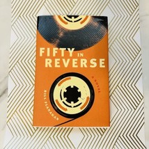 Fifty in Reverse : A Novel by Bill Flanagan (2020, Hardcover) - £4.71 GBP