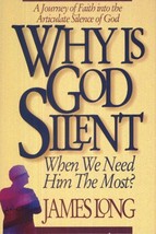 Why Is God Silent When We Need Him the Most?: A Journey of Faith into the Articu - £11.80 GBP