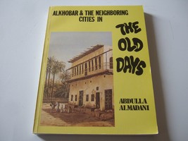 Rare Alkhobar &amp; The Neighboring Cities In The Old Days Abdulla Almadani 1991 - £47.78 GBP