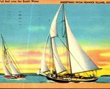 Sailboats Full Sail Greetings From Fenwick Island Delaware DE Linen Post... - $19.75