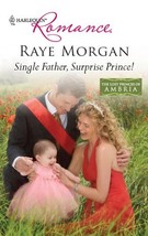 Single Father, Surprise Prince! by Raye Morgan - Paperback - Like New - £1.23 GBP