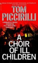 A Choir of Ill Children: A Novel by Tom Piccirilli - Southern Gothic Horror - £0.77 GBP