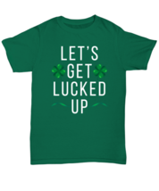 St Patrick&#39;s Day T Shirt Let&#39;s Get Lucked Up Green-U-Tee - £14.35 GBP