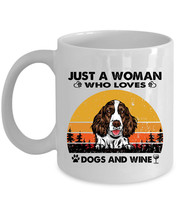 English Springer Dogs Coffee Mug Ceramic Just A Woman Who Loves Dog &amp; Wine Mugs - £13.16 GBP+