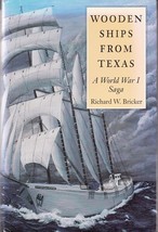 Wooden Ships From Texas: A World War I Saga (1998) Richard W. Bricker - History - £21.57 GBP