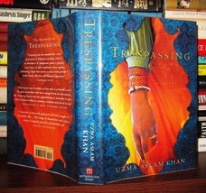 Khan, Uzma Aslam TRESPASSING A Novel 1st Edition 1st Printing - £38.13 GBP