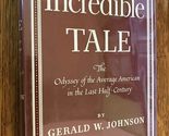 Incredible Tale by Johnson, Gerald W. [Hardcover] Gerald W. Johnson - $2.93