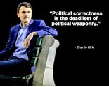 CHARLIE KIRK QUOTE POLITICAL CORRECTNESS IS THE DEADLIEST PHOTO 8X10 - $8.90