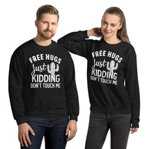 Free Hugs Just Kidding Don&#39;t Touch Me Cactus Funny Unisex Sweatshirt, Great gift - $32.66+