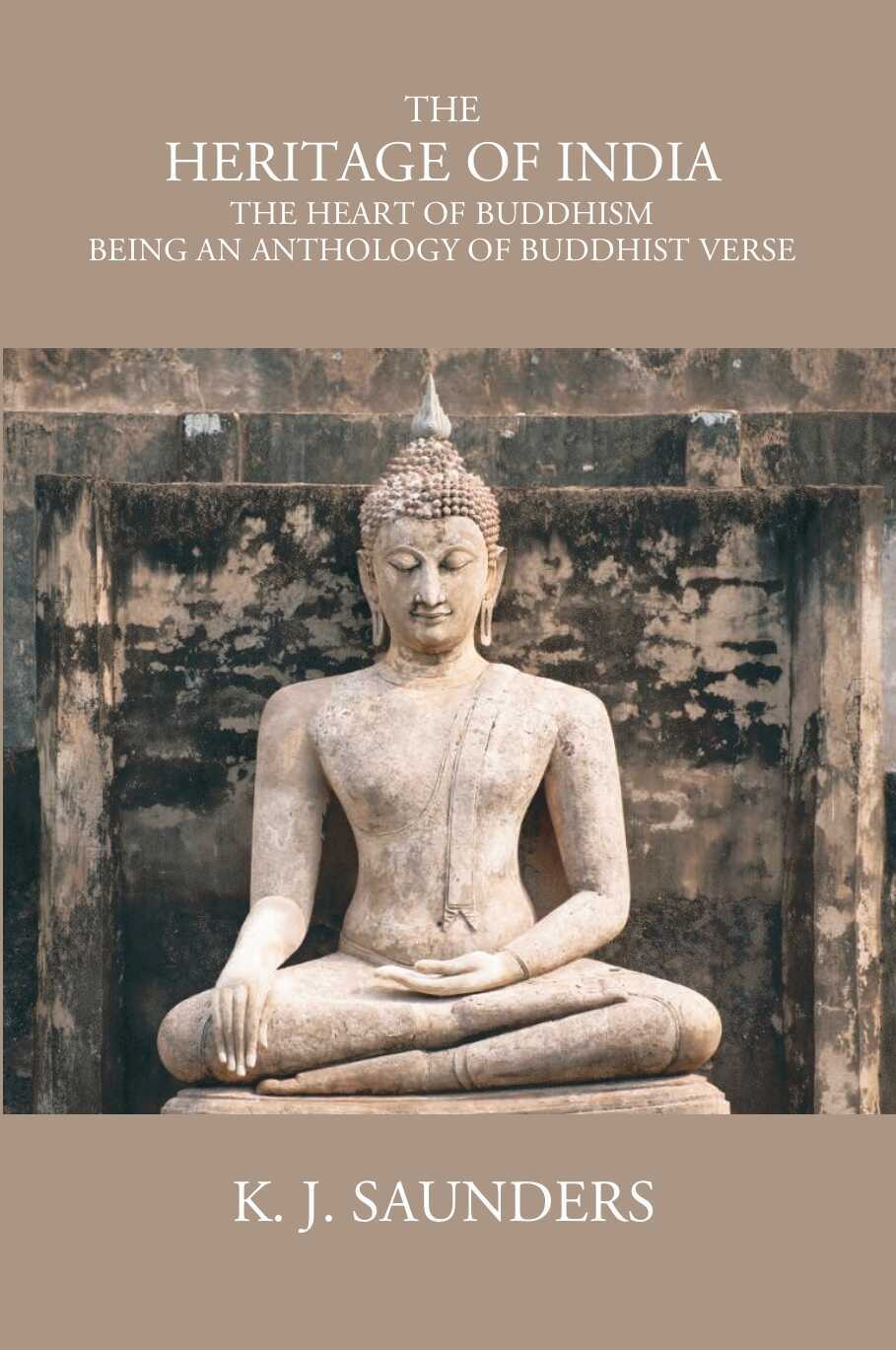 Primary image for The Heritage Of India The Heart Of Buddhism Being An Anthology Of Bu [Hardcover]