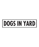 Caution! Dogs in Yard Aluminum Dog Sign - 12&quot; x 3&quot; - $8.95