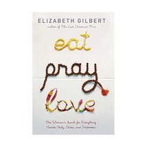 Eat, Pray, Love: One Woman&#39;s Search for Everything Across Italy, India and Indon - £24.60 GBP