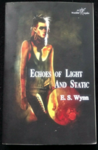 Echoes of Light &amp; Static E S Wynn Wraeththu Mythos Fantasy 2017 Immanion - £11.58 GBP