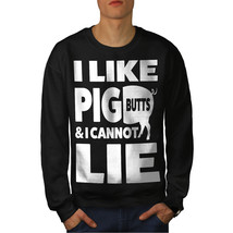 I Like Big Butts Jumper Sarcastic Men Sweatshirt - £14.55 GBP