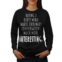 Wellcoda Dirty Mind Interest Womens Sweatshirt, Funny Casual Pullover Jumper - £22.73 GBP+