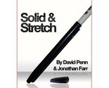 Solid and Stretch (DVD and Gimmicks) by David Penn &amp; Jonathon Farr - Trick - $38.56