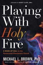 Playing With Holy Fire: A Wake-Up Call to the Pentecostal-Charismatic Ch... - $8.62