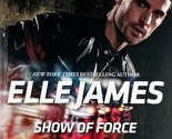 Show of Force (Harlequin Intrigue #1851) by Elle James / 2019 Romantic S... - $1.13