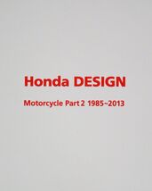 1985-2013 Honda DESIGN Motorcycle Collection Book #2 - $114.52