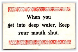 Motto Humor When You Get in Deep Water Keep Your Mouth Shut DB Postcard H26 - £3.47 GBP