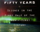 The Next Fifty Years: Science In The First Half of the Twenty-First Century - $2.27