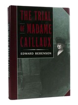 Edward Berenson The Trial Of Madame Caillaux 1st Edition 1st Printing - $73.94