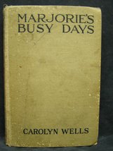 Marjorie&#39;s Busy Days [Unknown Binding] Carolyn Wells - £15.28 GBP