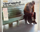Glen Campbell By The Time I Get to Phoenix Capital Vinyl LP Record - $11.45