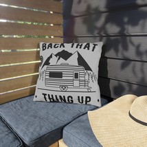 Custom Outdoor Pillow | UV/Water-Resistant | Back That Thing Up Camper T... - £25.58 GBP+