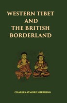 Western Tibet And The British Borderland: The Sacred Country Of Hind [Hardcover] - £26.46 GBP