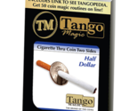 Cigarette Through Half Dollar (Two Sided) (D0015) by Tango - Trick - $49.49