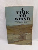 A Time To Stand The Epic Of The Alamo Walter Lord Paperback Book - £9.22 GBP