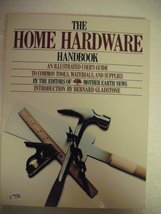 The Home Hardware Handbook: An Illustrated User&#39;s Guide to Common Tools, Materia - £9.43 GBP