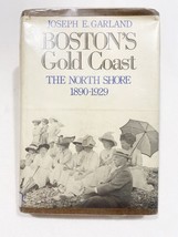 (First Edition) Boston&#39;s Gold Coast: The North Shore, 1890-1929, Hardcover - £22.41 GBP