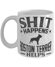Shit Happens My Boston Terrier Helps Mug Sarcastic Dog Mug  - £11.68 GBP